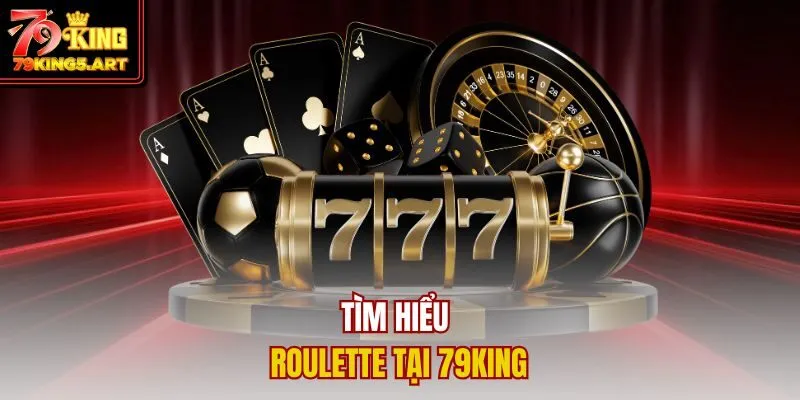 Roulette Là Gì? Siêu Phẩm Hấp Dẫn Không Thể Chối Từ 2025